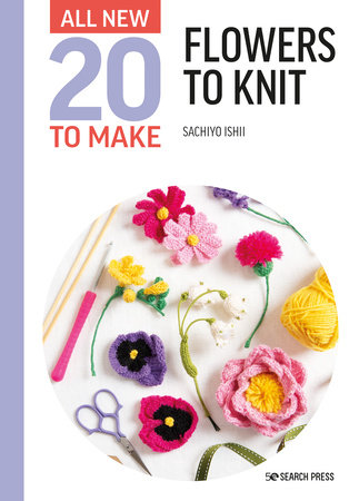 All-New Twenty to Make: Flowers to Knit by Sachiyo Ishii: 9781800920873
