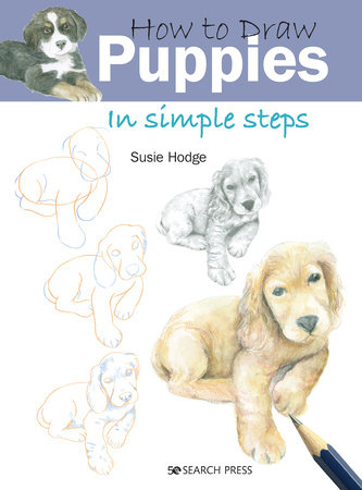 How to Draw Puppies in Simple Steps by Susie Hodge: 9781800921078 |  : Books