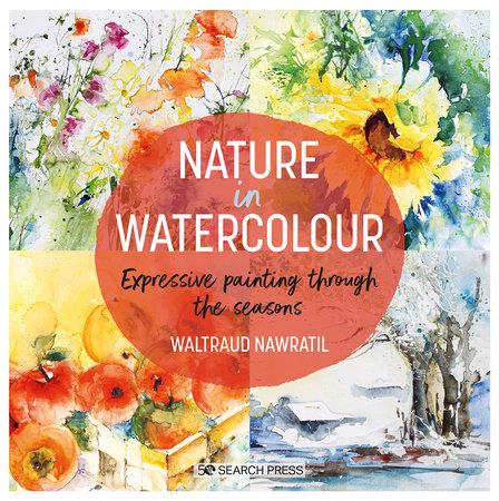 Nature in Watercolour by Waltraud Nawratil: 9781800921290