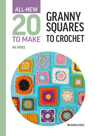 100 Colorful Granny Squares to Crochet ~ Soft Cover Book ~ Crochet ~ almost  9 x 9
