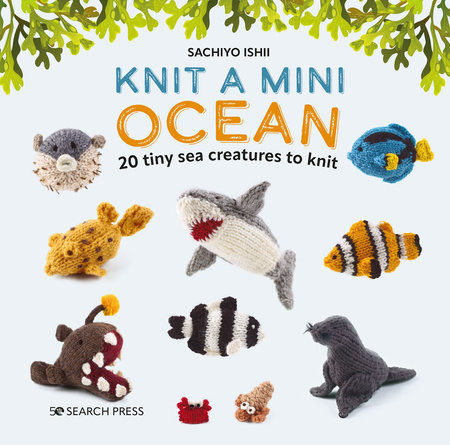 Knit a Mini Ocean by Sachiyo Ishii: 9781800921405