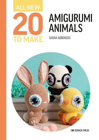 All-New Twenty to Make: Amigurumi Animals by Sarah Abbondio: 9781800921603  | : Books