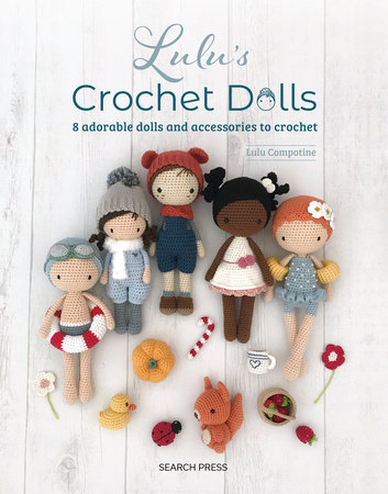 Lulu’s Crochet Dolls by Lulu Compotine: 9781800921689 |  : Books