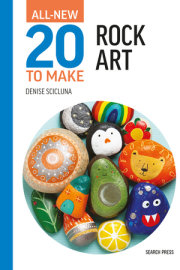 All-New Twenty to Make: Rock Art 