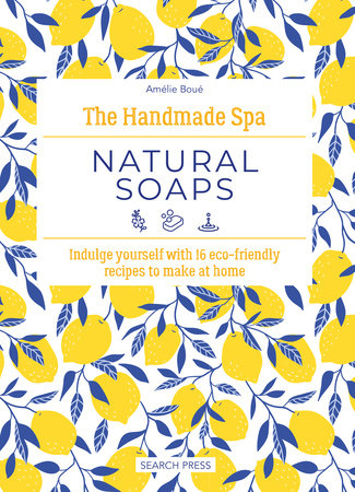 Handmade Spa: Natural Soaps, The