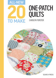 All-New Twenty To Make: One Patch Quilts 