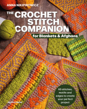 The Crochet Stitch Companion for Blankets and Afghans 