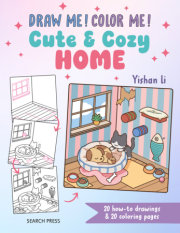 Draw me! Color me!: Cute & Cozy Home 
