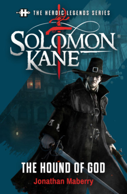 The Heroic Legends Series - Solomon Kane: The Hound of God