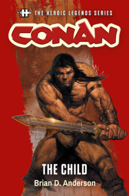 The Heroic Legends Series - Conan: The Child