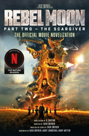 Rebel Moon Part Two - The Scargiver: The Official Novelization: Castro, V.:  9781803367330: : Books