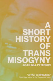 A Short History of Trans Misogyny 