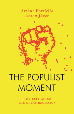 The Populist Moment by Anton Jager Arthur Borriello