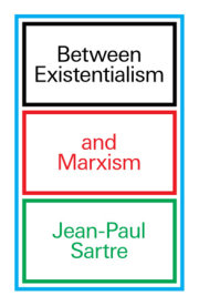 Between Existentialism and Marxism 