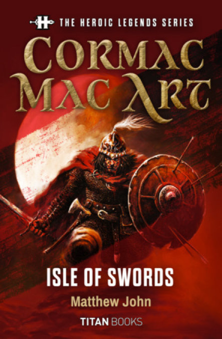 The Heroic Legends Series - Cormac Mac Art: Isle of Swords