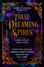 These Dreaming Spires: A Dark Academia Anthology 