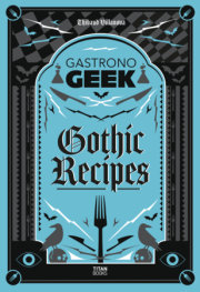 Gastronogeek Gothic Recipes 