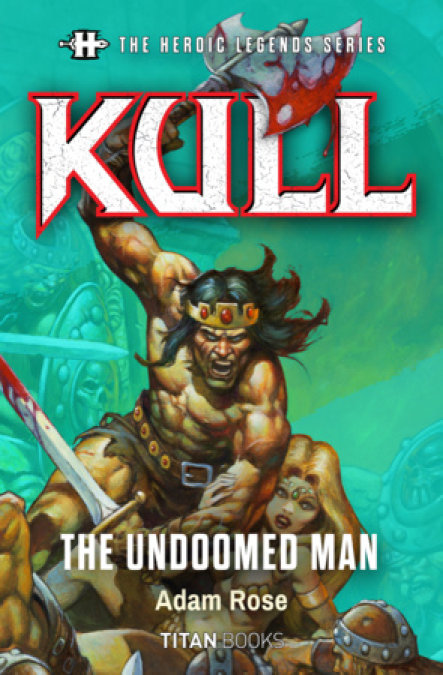 The Heroic Legends Series - Kull: The Undoomed Man