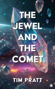 The Jewel and the Comet 