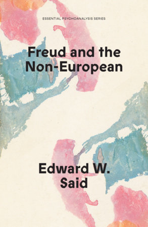 Freud and the Non-European by Edward W Said: 9781836740414
