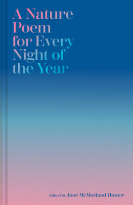 A Nature Poem for Every Night of the Year - Edited by Jane Mcmorland Hunter