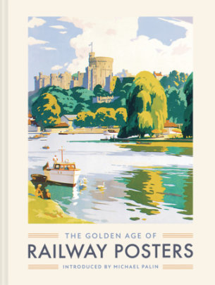 The Golden Age of Railway Posters - Author Michael Palin