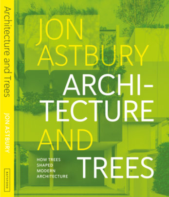 Architecture and Trees - Author Jon Astbury
