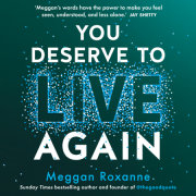 You Deserve to Live Again 