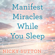 Manifest Miracles While You Sleep 