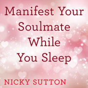 Manifest Your Soulmate While You Sleep 