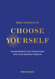 The Courage to Choose Yourself 