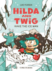 Hilda and Twig Wake the Ice Man  