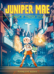 Juniper Mae: Knight of Tykotech City (Library Edition) 