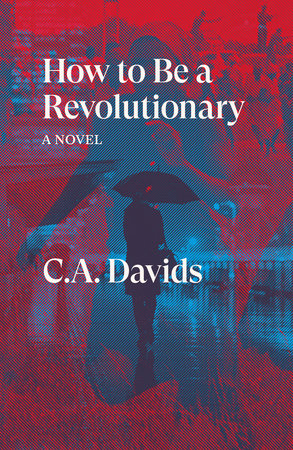 How to Be a Revolutionary by C.A. Davids: 9781839760877