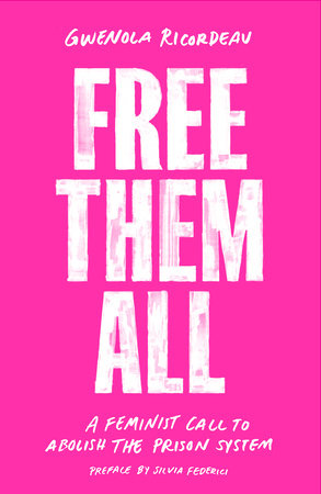 Free Them All by Gwenola Ricordeau: 9781839762734 | :  Books