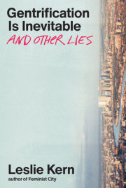 Gentrification is Inevitable and Other Lies 