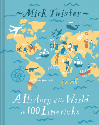 A History of the World in 100 Limericks - Author Mick Twister