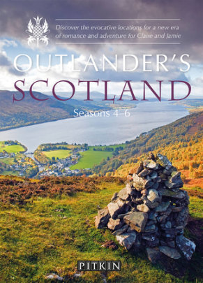 Outlander’s Scotland Seasons 4–6 - Author Phoebe Taplin