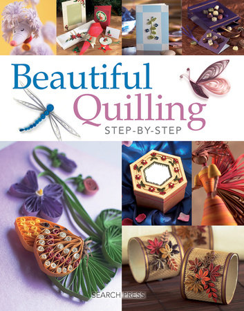 Beautiful Quilling Step-by-Step by Diane Boden Crane, Jane Jenkins, Judy  Cardinal, Janet Wilson: 9781844485109