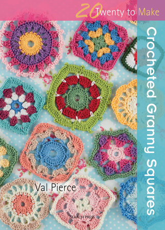 Crocheted Granny Squares by Val Pierce: 9781844488193