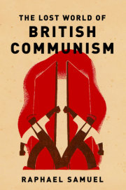 The Lost World of British Communism 