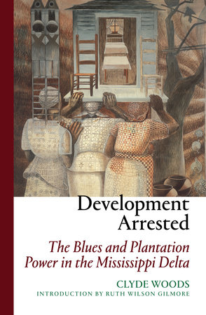 Development Arrested By Clyde Woods 9781844675616 Penguinrandomhouse Com Books