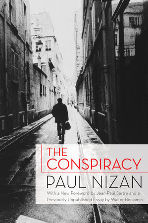The Conspiracy by Paul Nizan: 9781844677689 | PenguinRandomHouse