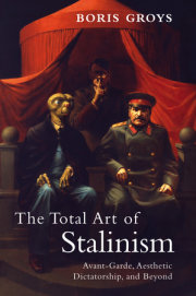 The Total Art of Stalinism 