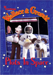 Wallace & Gromit: Plots in Space 