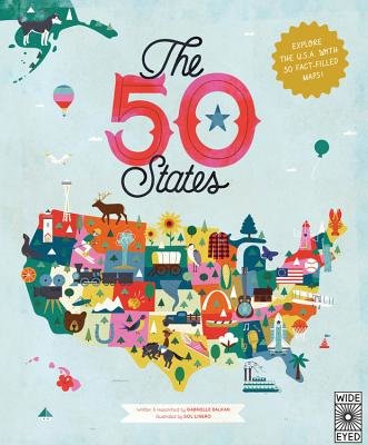The 50 States: Explore the USA with 50 Fact-Filled Maps