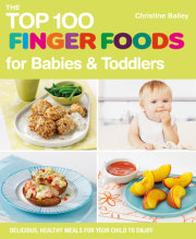 The Top 100 Finger Foods for Babies & Toddlers 