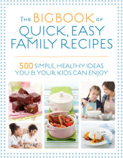 The Big Book of Quick, Easy Family Recipes 
