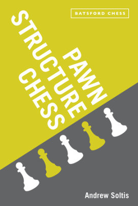 Pawn Structure Chess - Author Andrew Soltis