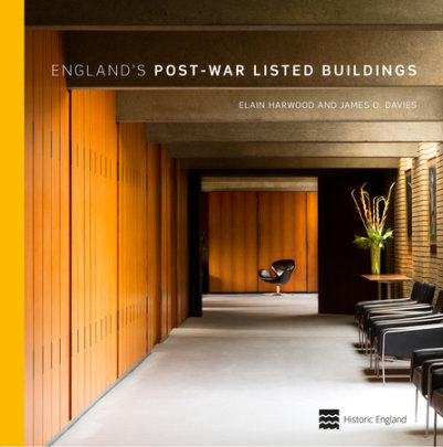 England's Post-War Listed Buildings - Author Elain Harwood, Photographs by James O. Davies